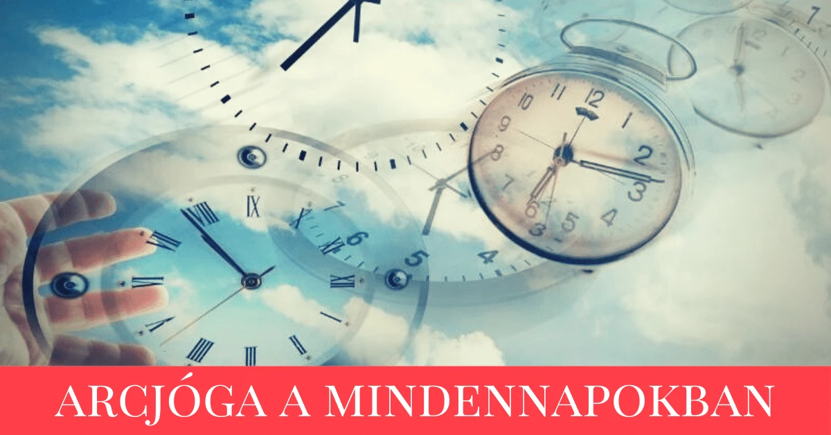 You are currently viewing Arcjóga a mindennapokban