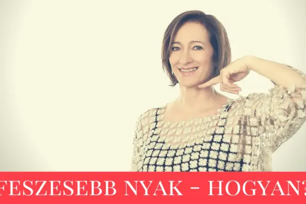 Feszesebb nyak – Hogyan?